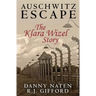 Auschwitz Escape - The Klara Wizel Story