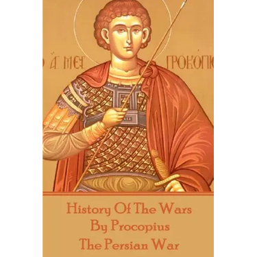 History of the Wars by Procopius - The Persian War