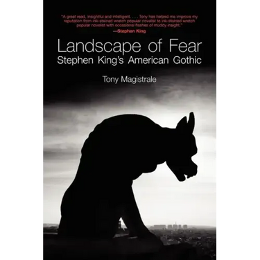 Landscape of Fear: Stephen King's American Gothic