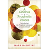 A Chorus of Prophetic Voices: Introducing the Prophetic Literature of Ancient Israel