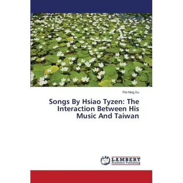 Songs By Hsiao Tyzen: The Interaction Between His Music And Taiwan