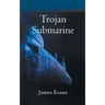 Trojan Submarine