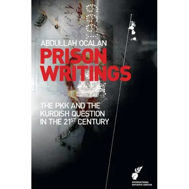 Prison Writings: The PKK and the Kurdish Question in the 21st Century