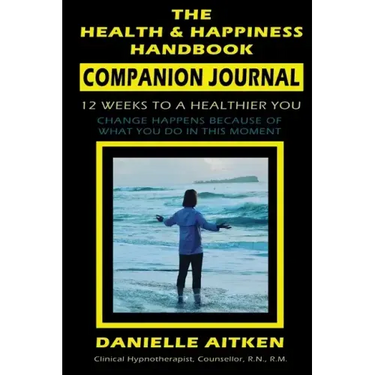 The Health and Happiness Handbook COMPANION JOURNAL