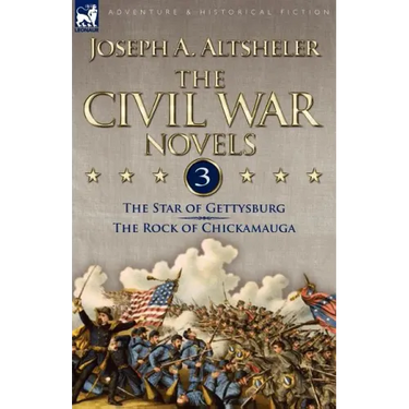 The Civil War Novels: 3-The Star of Gettysburg & The Rock of Chickamauga