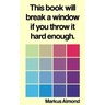 This Book Will Break A Window If You Throw It Hard Enough