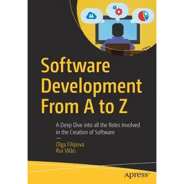 Software Development from A to Z: A Deep Dive Into All the Roles Involved in the Creation of Software