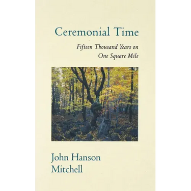 Ceremonial Time Ceremonial Time: Fifteen Thousand Years on One Square Mile Fifteen Thousand Years on One Square Mile
