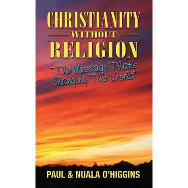 Christianity Without Religion: The Message That's Changing The World
