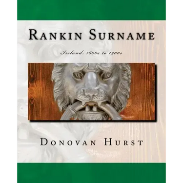 Rankin Surname: Ireland: 1600s to 1900s