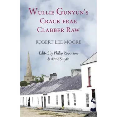Wullie Gunyun's Crack frae Clabber Raw