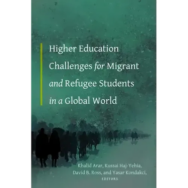 Higher Education Challenges for Migrant and Refugee Students in a Global World