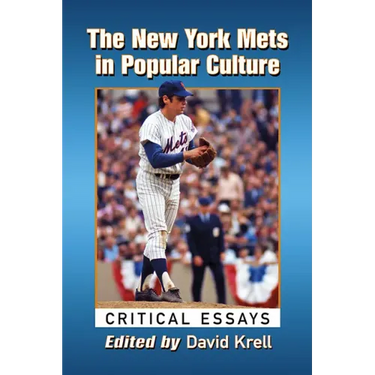 The New York Mets in Popular Culture: Critical Essays
