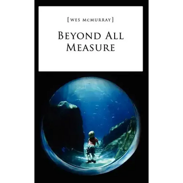 Beyond All Measure