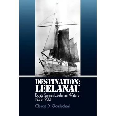 Destination: Leelanau: Boats Sailing Leelanau Waters, 1835-1900