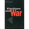 Elections and War: The Electoral Incentive in the Democratic Politics of War and Peace