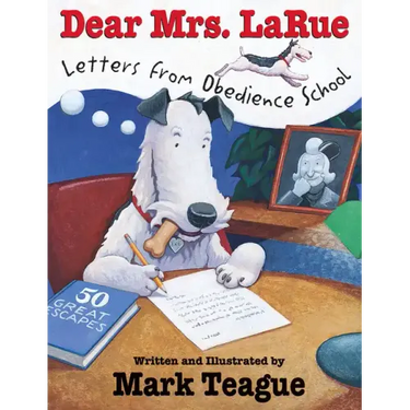 Dear Mrs. Larue: Letters from Obedience School