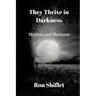 They Thrive in Darkness: Mythos and Madness