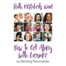 How to Get Along With Everyone: by Blending Personalities