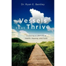 Vessels that Thrive: Choosing a Lifestyle of Health, Healing, and Faith