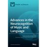 Advances in the Neurocognition of Music and Language