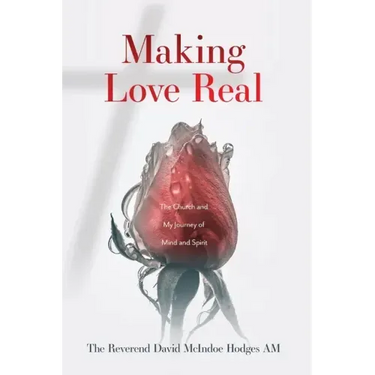 Making Love Real: The Church and My Journey of Mind and Spirit