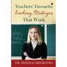 Teachers' Favourite Teaching Strategies That Work