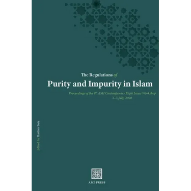 The Regulations of Purity and Impurity in Islam