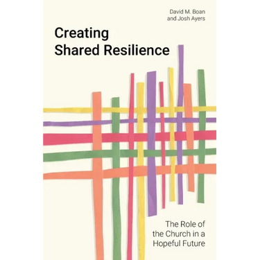 Creating Shared Resilience: The Role of the Church in a Hopeful Future