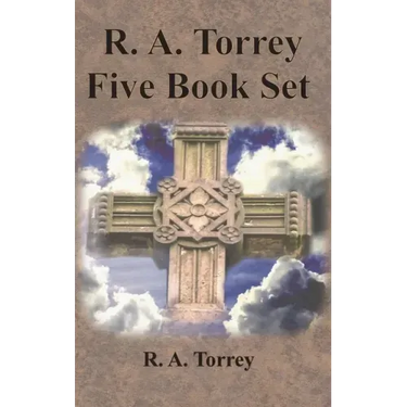 R. A. Torrey Five Book Set - How To Pray, The Person and Work of The Holy Spirit, How to Bring Men to Christ,: How to Succeed in The Christian Life, T
