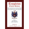 Templeton Family History: Records and Descendents of the Templetons Who First Settled in What Is Now Laurens County, South Carolina Together Wit