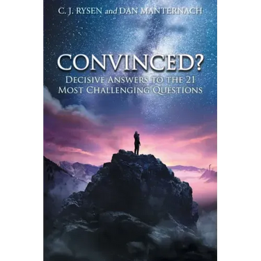 Convinced?: Decisive Answers to the 21 Most Challenging Questions