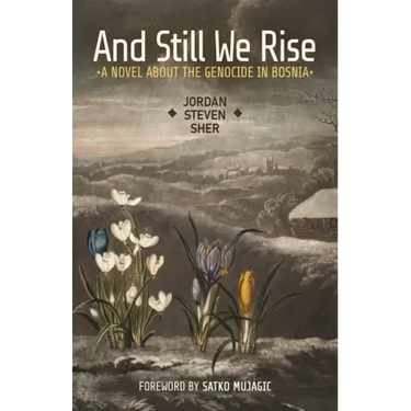 And Still We Rise: A Novel about the Genocide in Bosnia