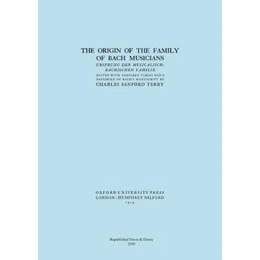 The Origin of the Family of Bach Musicians. Ursprung der Musicalisch-Bachischen Familie. (Facsimile 1929).