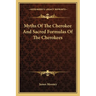 Myths Of The Cherokee And Sacred Formulas Of The Cherokees