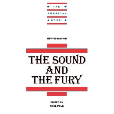 New Essays on the Sound and the Fury