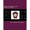 Mark Masters Lodge Book of Marks: Also for Royal Arch Chapters