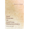 Easy Lessons in Egyptian Hieroglyphics with Sign List