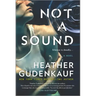 Not a Sound: A Thriller
