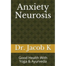 Anxiety Neurosis: Good Health With Yoga & Ayurveda