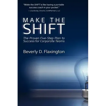 Make the SHIFT: The Proven Five-Step Plan to Success for Corporate Teams