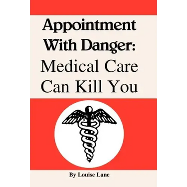 Appointment with Danger: Medical Care Can Kill You