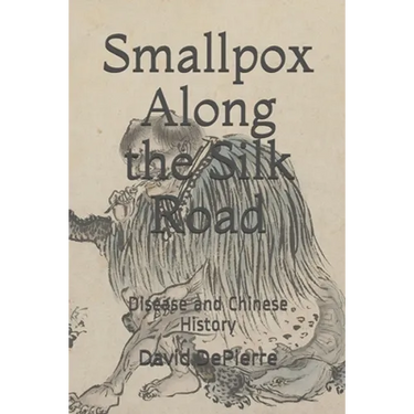 Smallpox Along the Silk Road: Disease in Chinese History