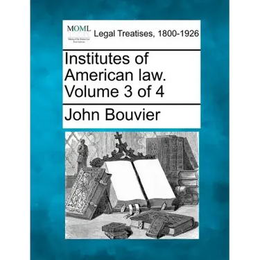 Institutes of American law. Volume 3 of 4