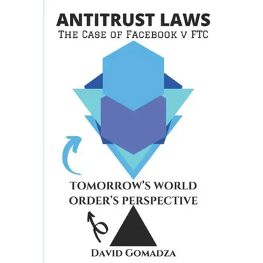 Antitrust Laws The Case of Facebook v FTC TOMORROW'S WORLD ORDER'S PERSPECTIVE