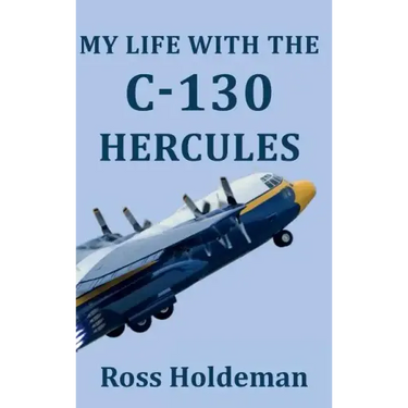 My Life With The C-130 Hercules