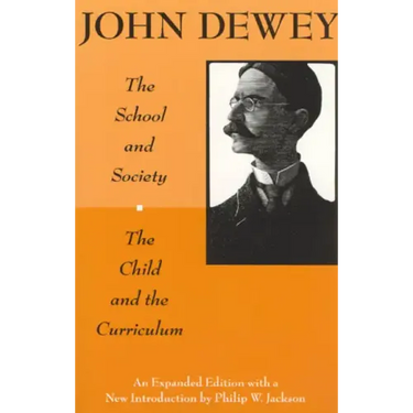 The School and Society and The Child and the Curriculum