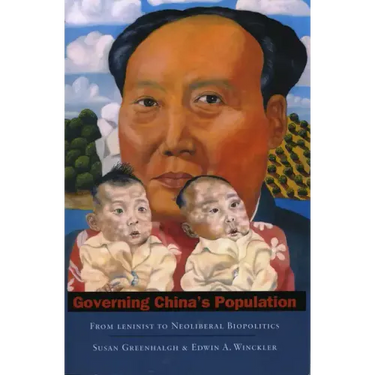 Governing China's Population: From Leninist to Neoliberal Biopolitics