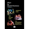 Plays by Daniel Damiano - Volume 1
