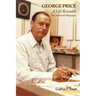 George Price: A Life Revealed- The Authorized Biography